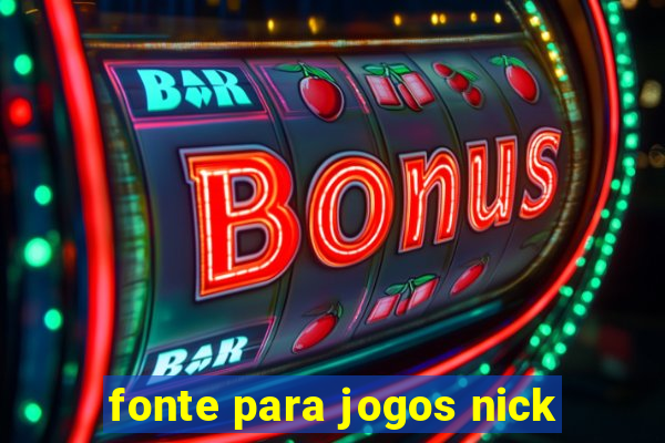 fonte para jogos nick